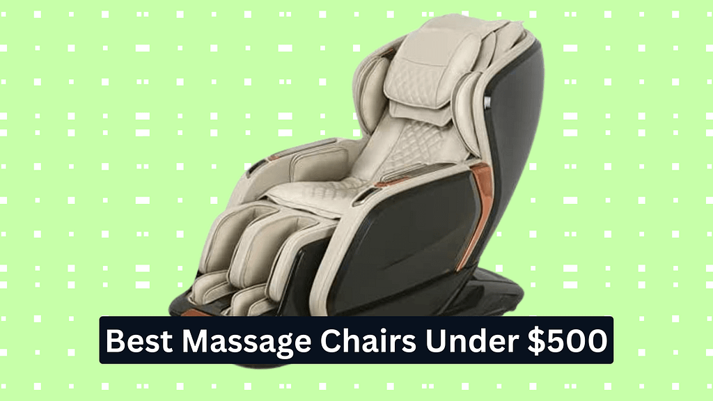 best massage chair under $500