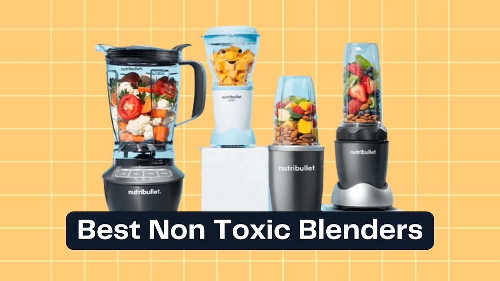 Best Non Toxic Blenders