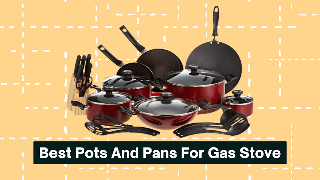 Best Pots And Pans For Gas Stove
