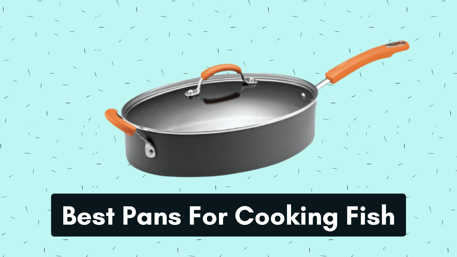pans for cooking fish
